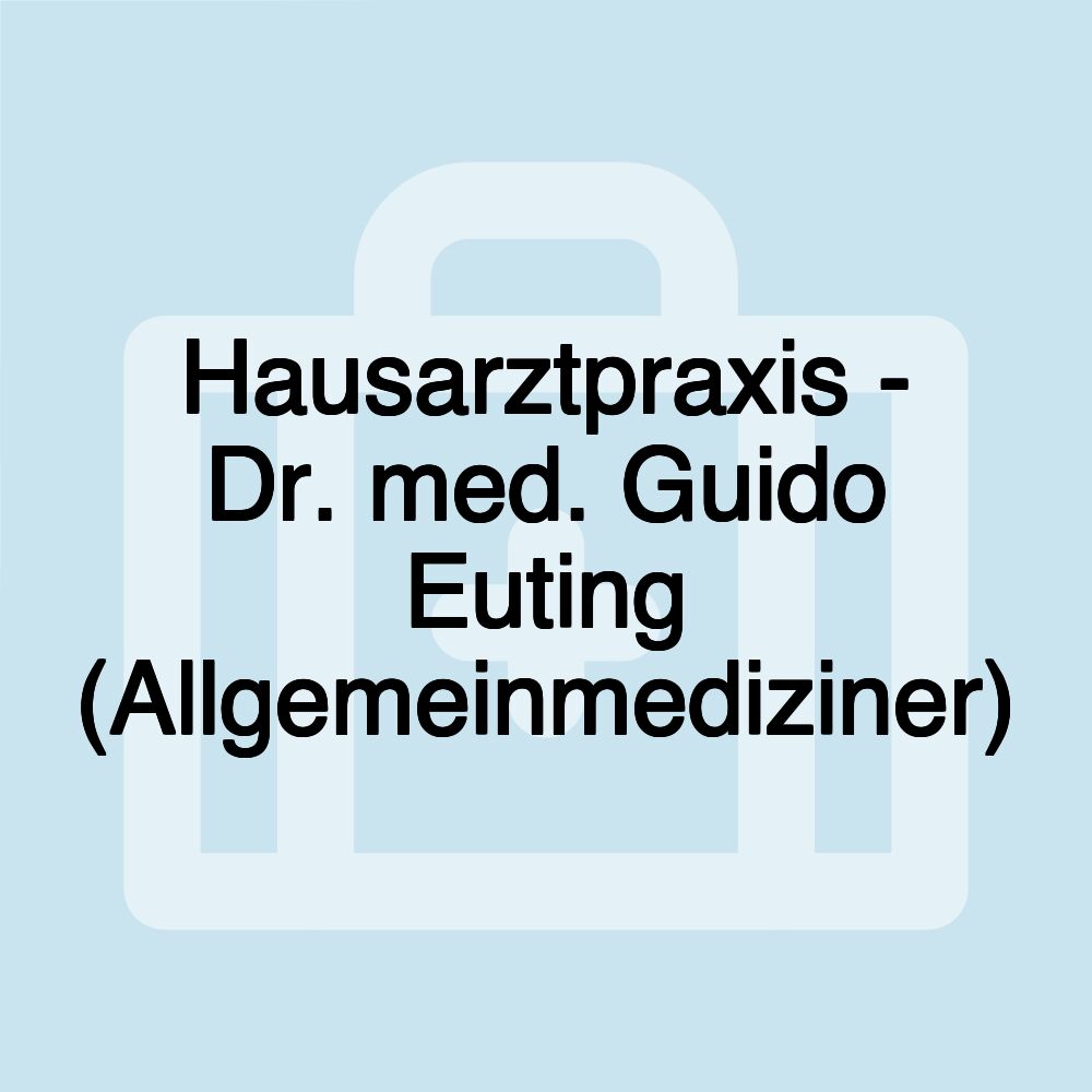 Hausarztpraxis - Dr. med. Guido Euting (Allgemeinmediziner)
