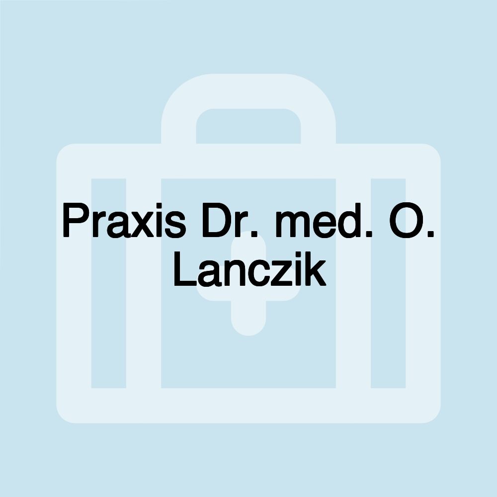 Praxis Dr. med. O. Lanczik