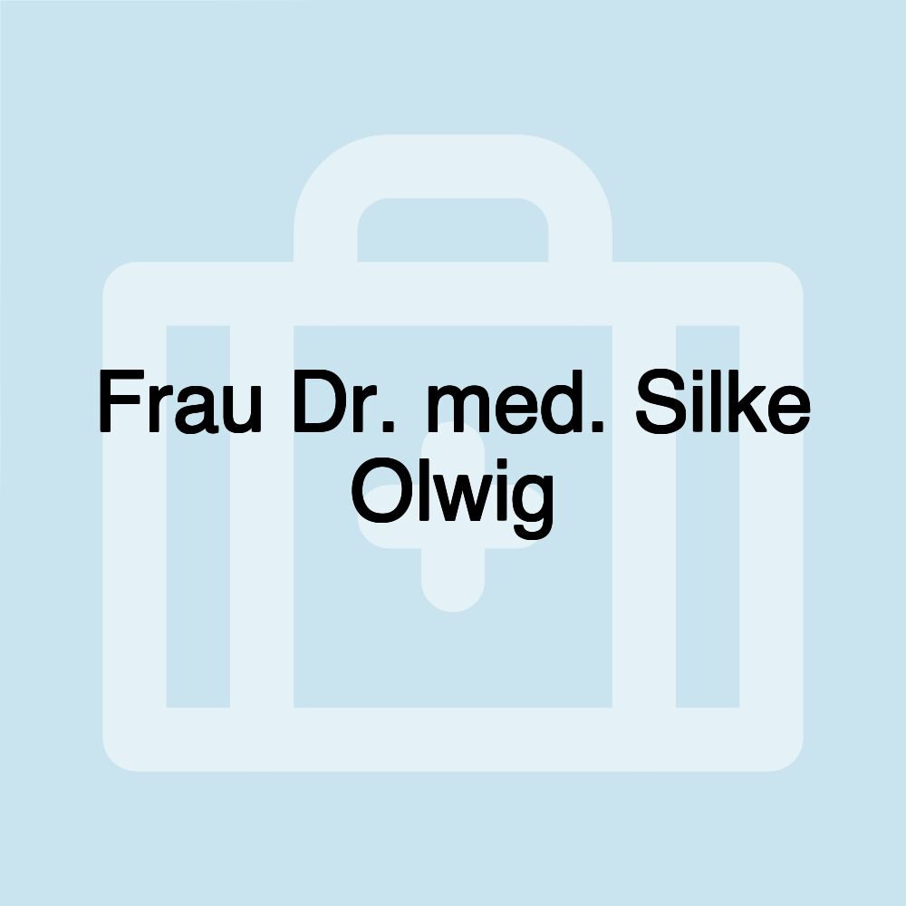 Frau Dr. med. Silke Olwig