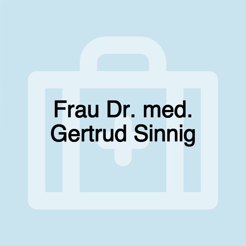 Frau Dr. med. Gertrud Sinnig