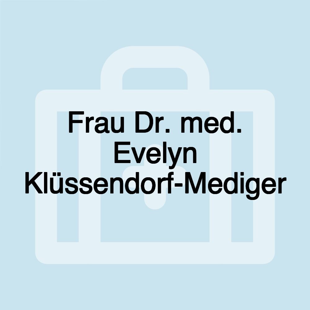 Frau Dr. med. Evelyn Klüssendorf-Mediger