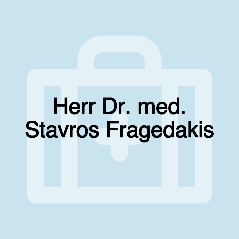 Herr Dr. med. Stavros Fragedakis