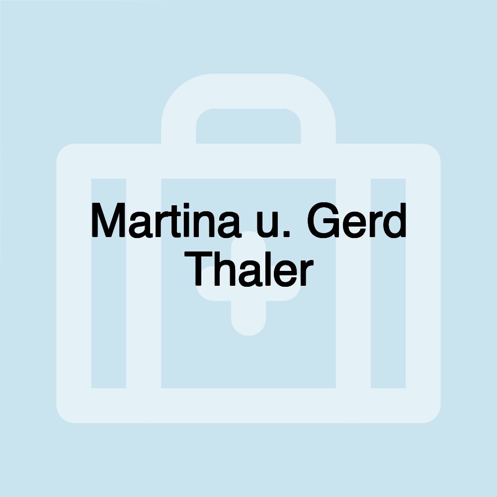 Martina u. Gerd Thaler