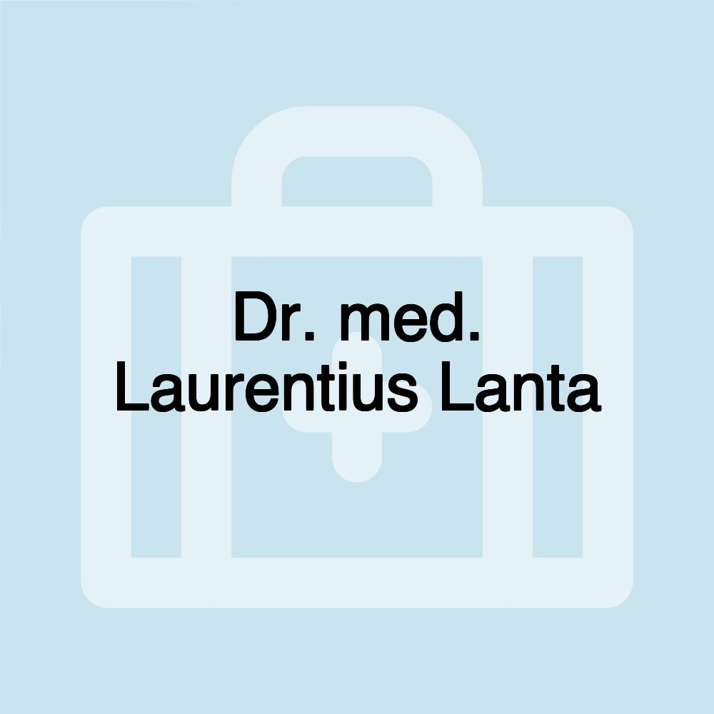 Dr. med. Laurentius Lanta