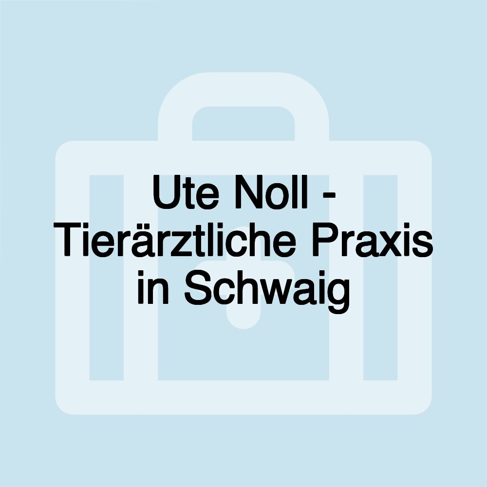 Ute Noll - Tierärztliche Praxis in Schwaig