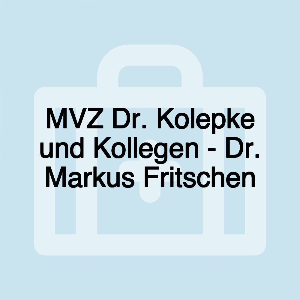 MVZ Dr. Kolepke und Kollegen - Dr. Markus Fritschen