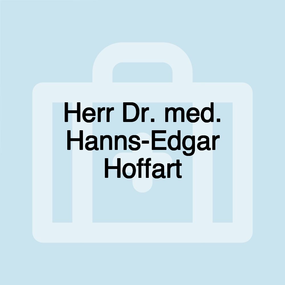 Herr Dr. med. Hanns-Edgar Hoffart