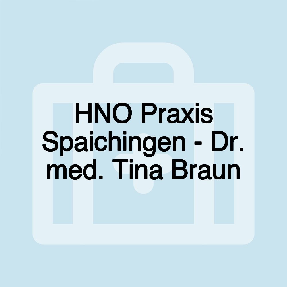 HNO Praxis Spaichingen - Dr. med. Tina Braun
