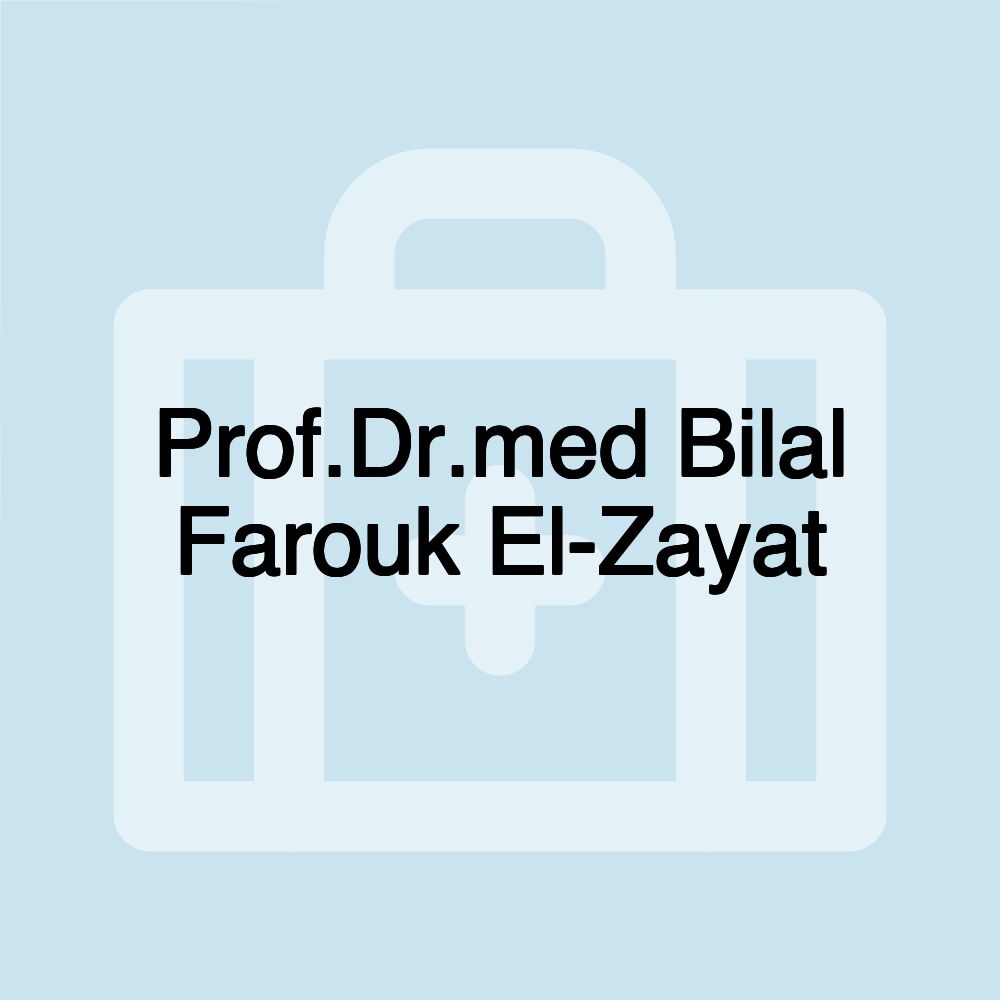 Prof.Dr.med Bilal Farouk El-Zayat