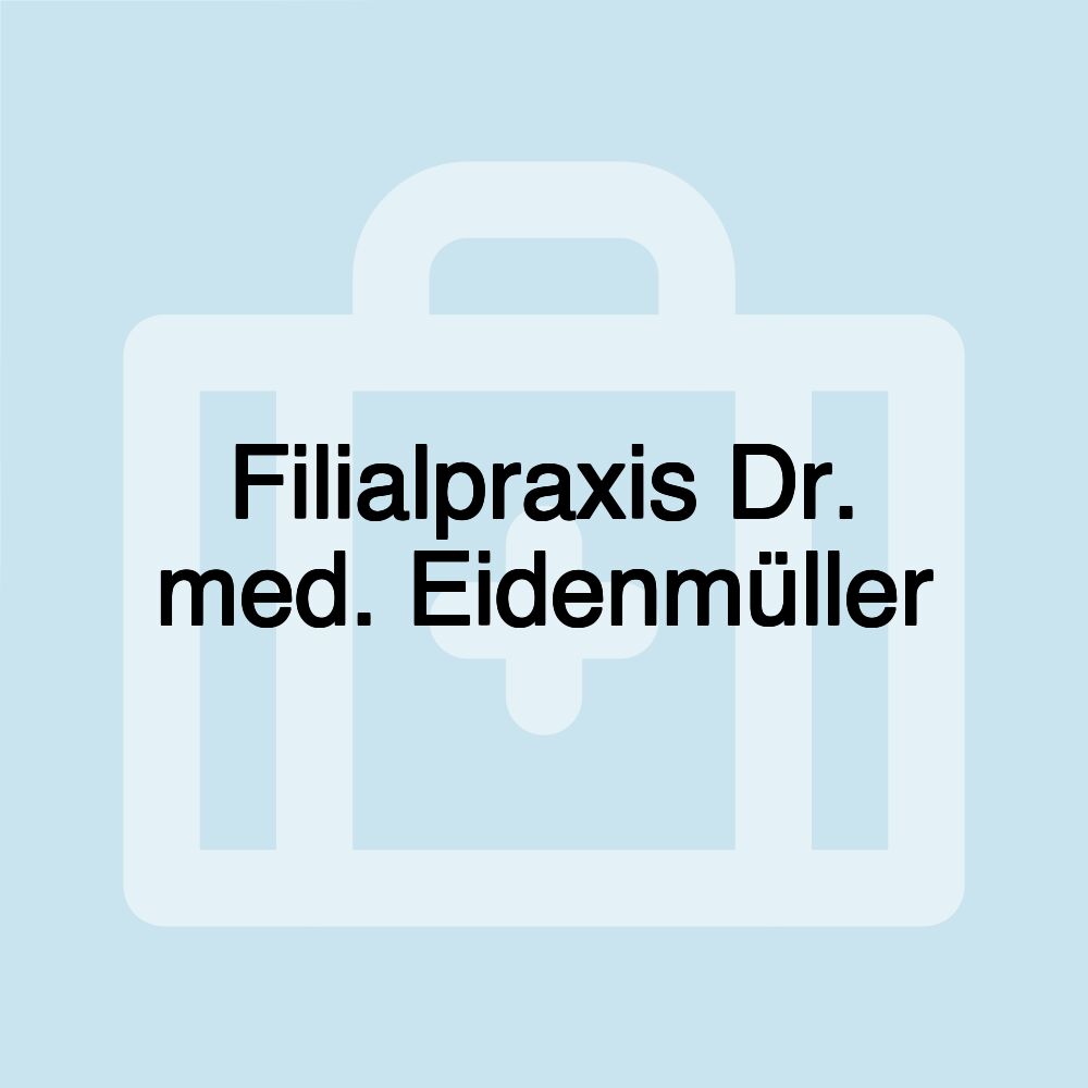 Filialpraxis Dr. med. Eidenmüller
