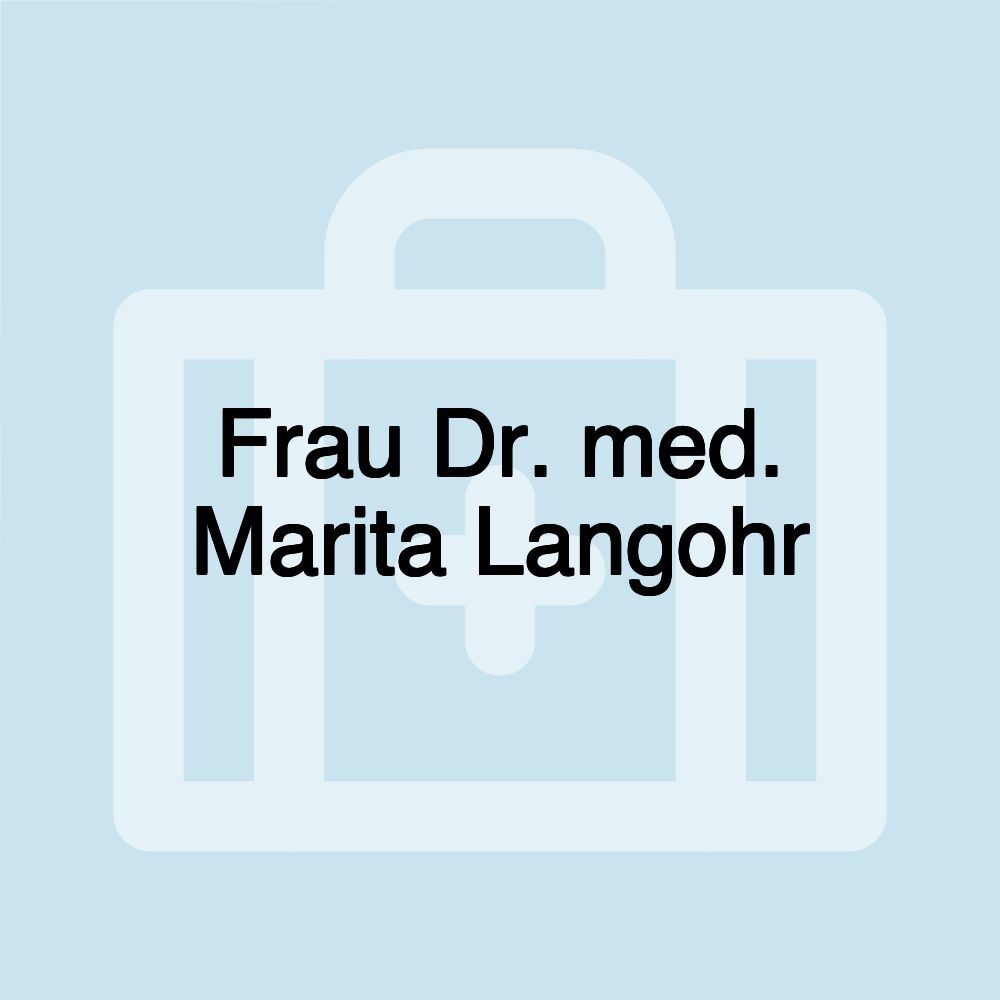 Frau Dr. med. Marita Langohr