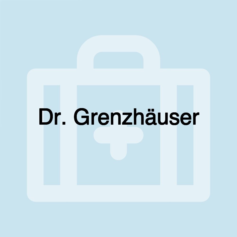 Dr. Grenzhäuser