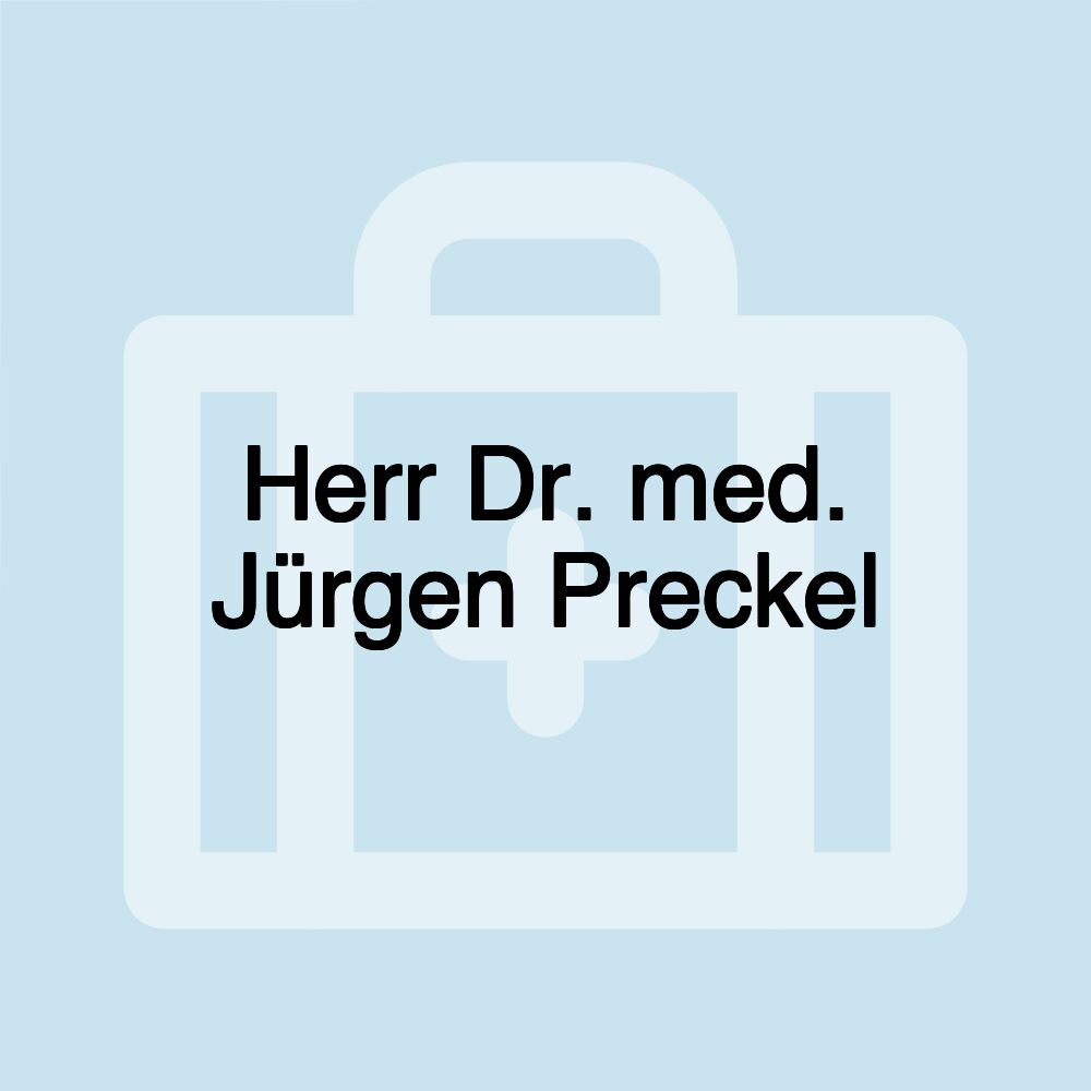 Herr Dr. med. Jürgen Preckel