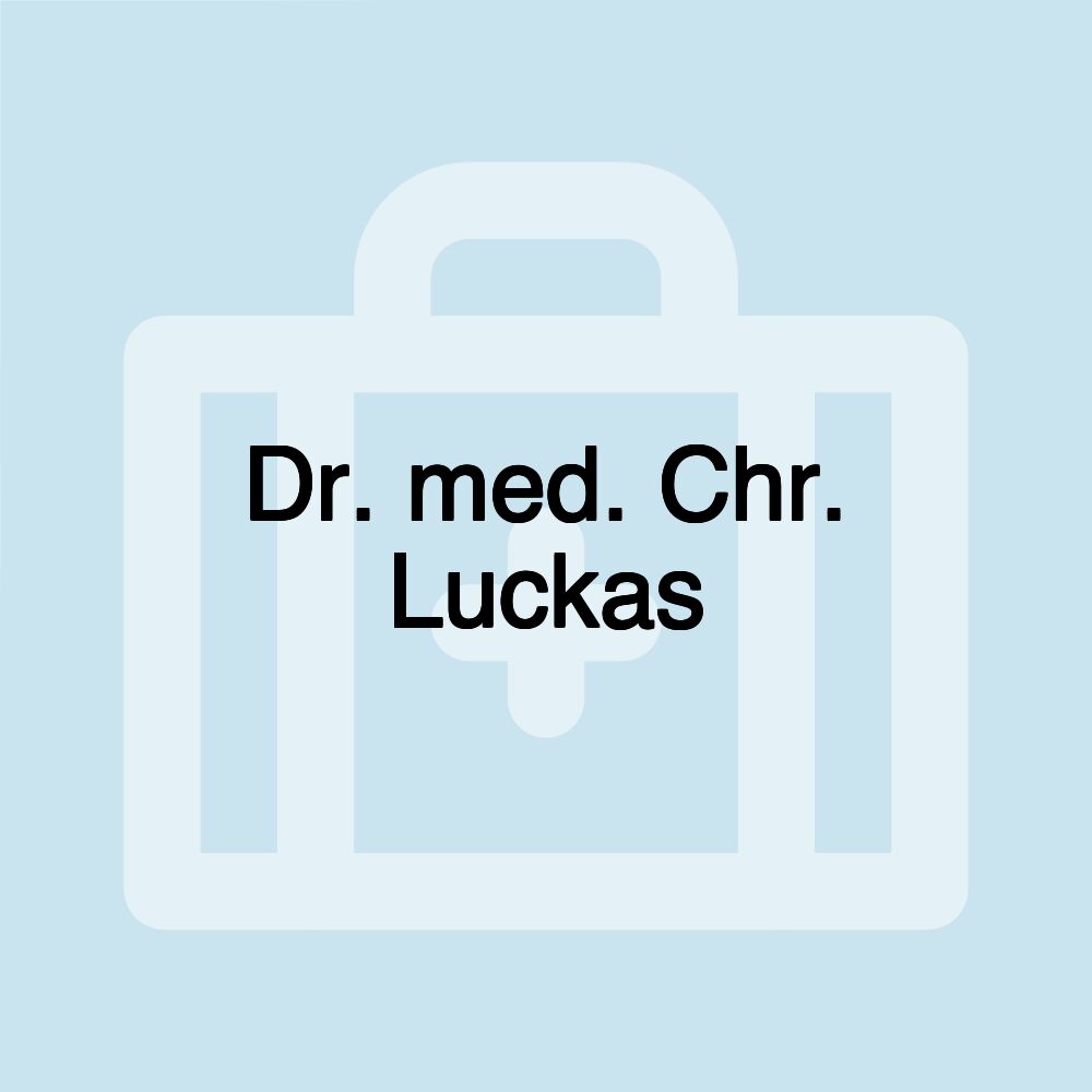 Dr. med. Chr. Luckas