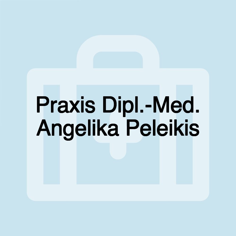 Praxis Dipl.-Med. Angelika Peleikis