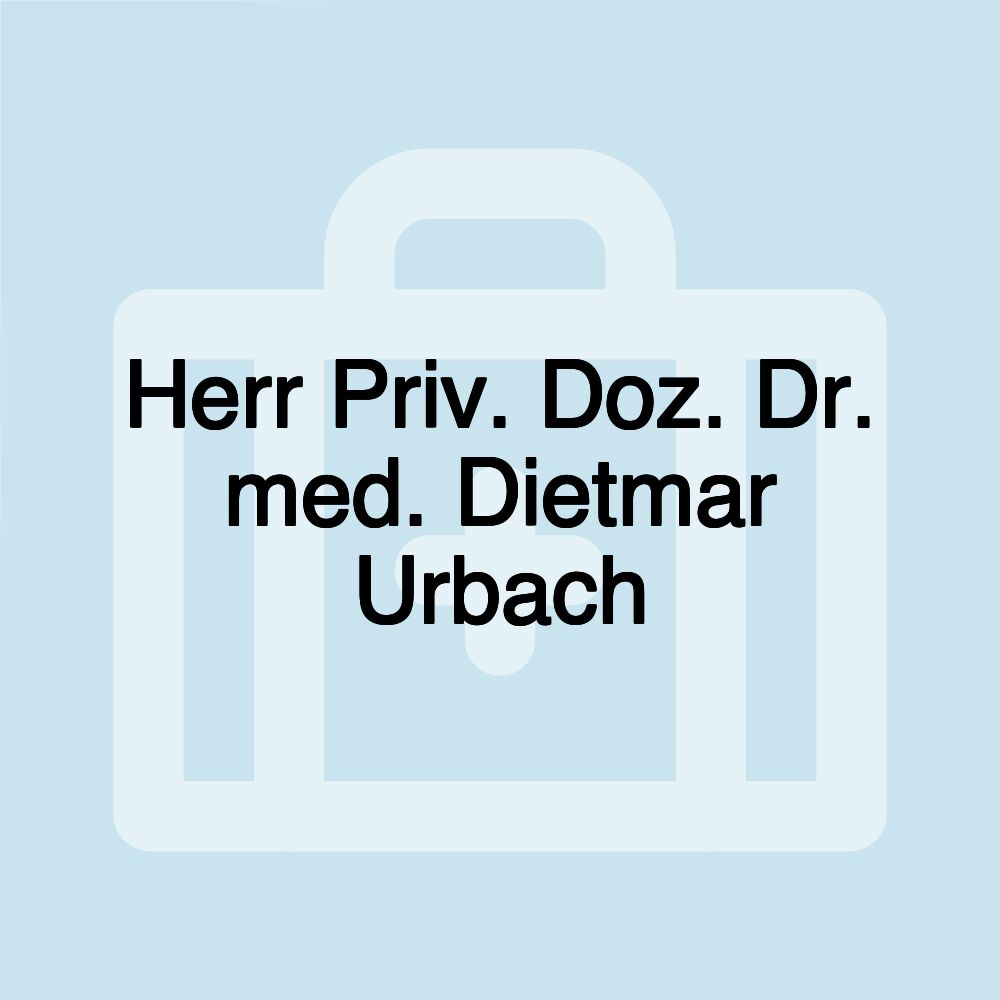 Herr Priv. Doz. Dr. med. Dietmar Urbach