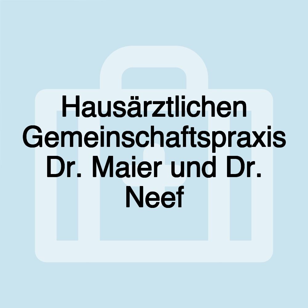 Hausärztlichen Gemeinschaftspraxis Dr. Maier und Dr. Neef