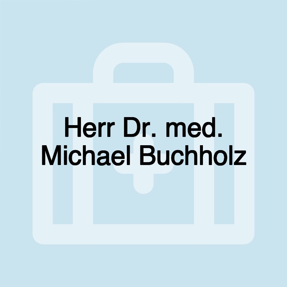 Herr Dr. med. Michael Buchholz