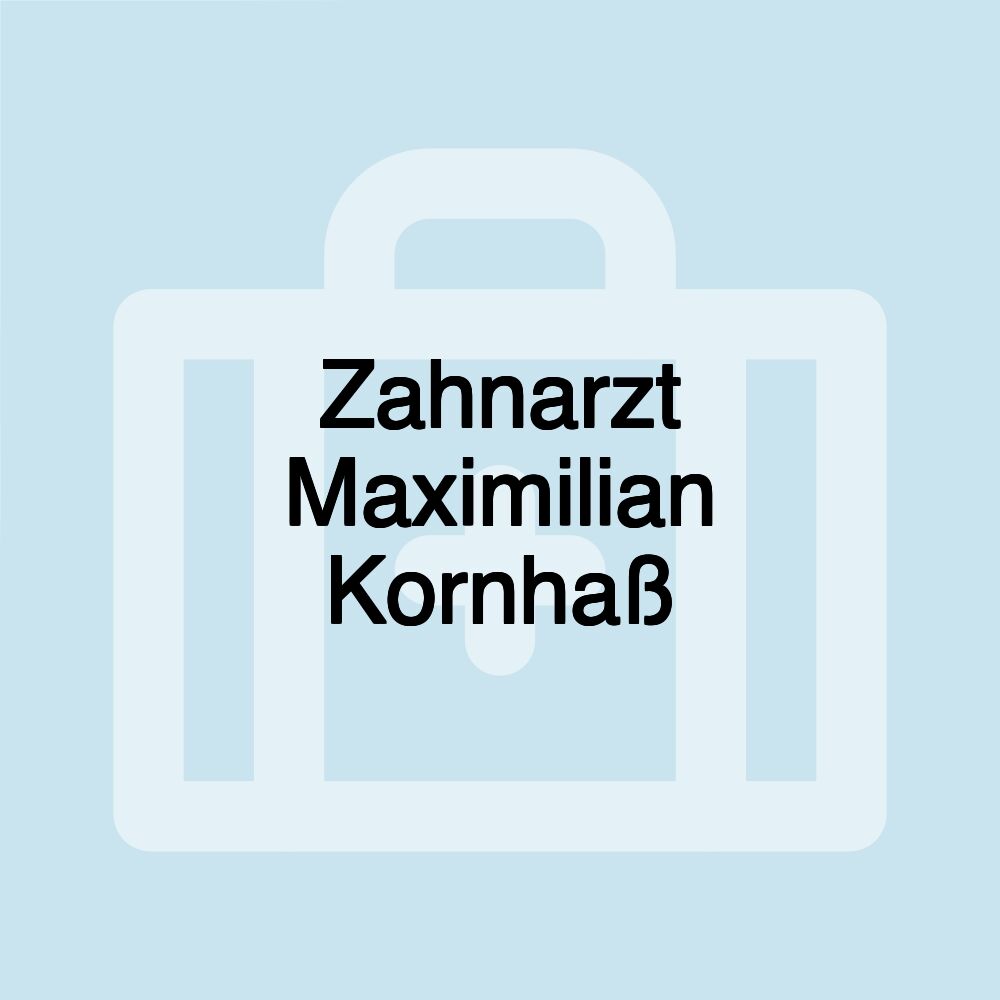 Zahnarzt Maximilian Kornhaß