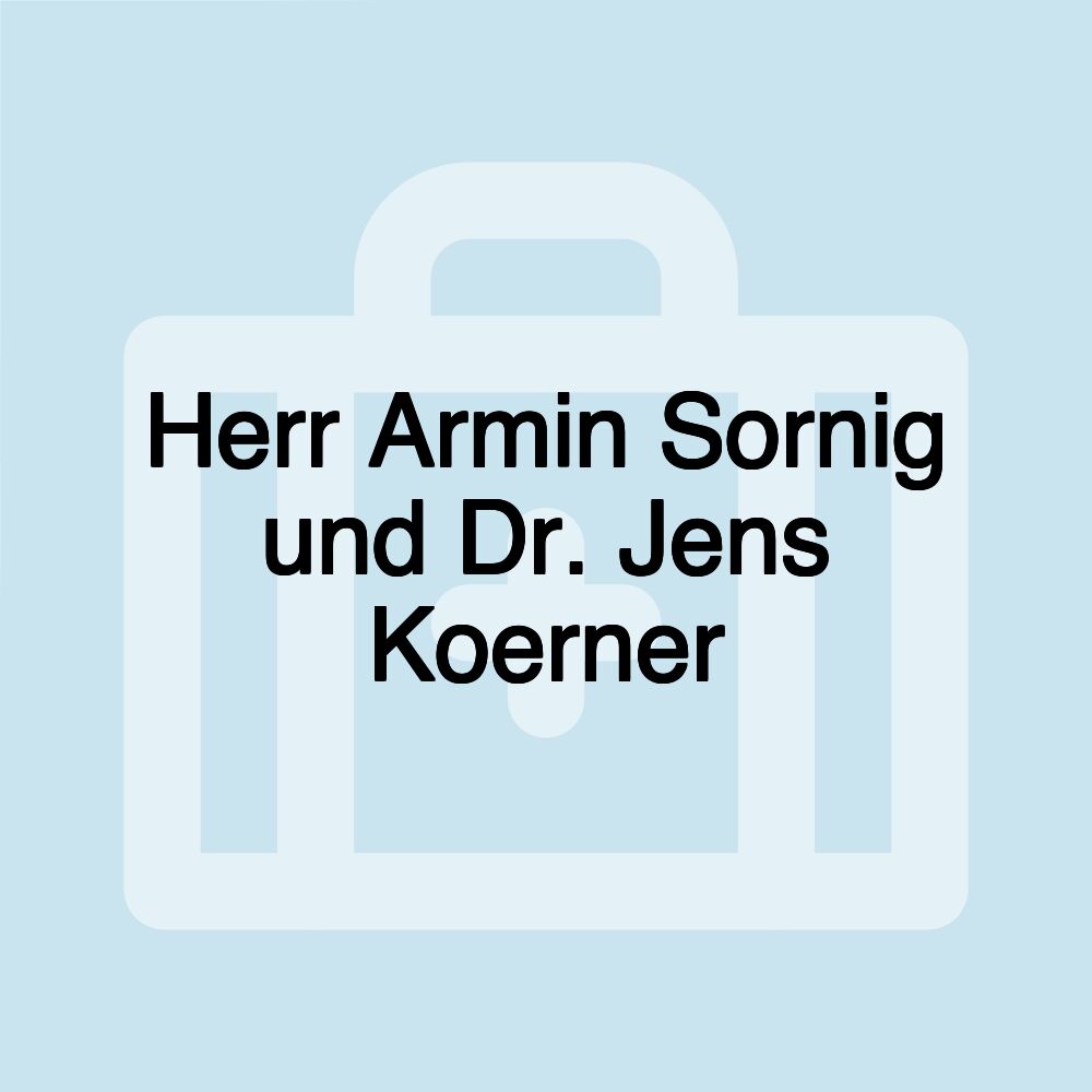 Herr Armin Sornig und Dr. Jens Koerner