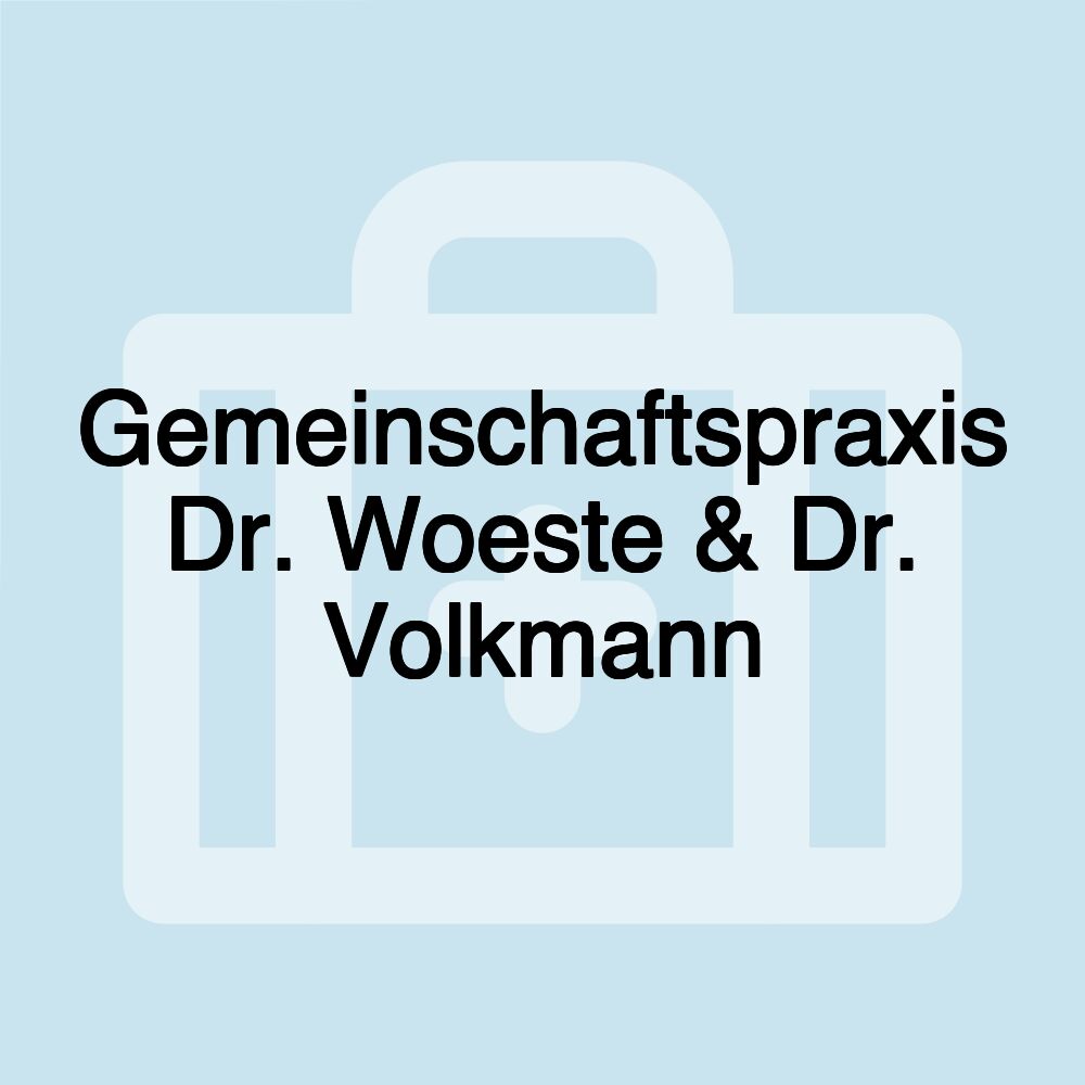Gemeinschaftspraxis Dr. Woeste & Dr. Volkmann