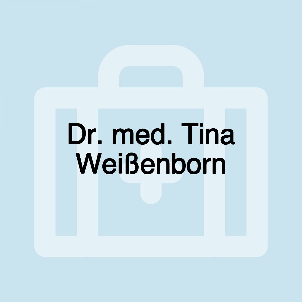 Dr. med. Tina Weißenborn