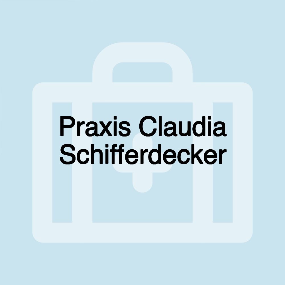 Praxis Claudia Schifferdecker