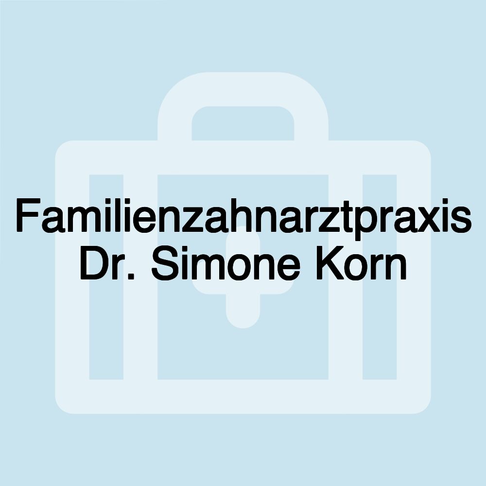 Familienzahnarztpraxis Dr. Simone Korn