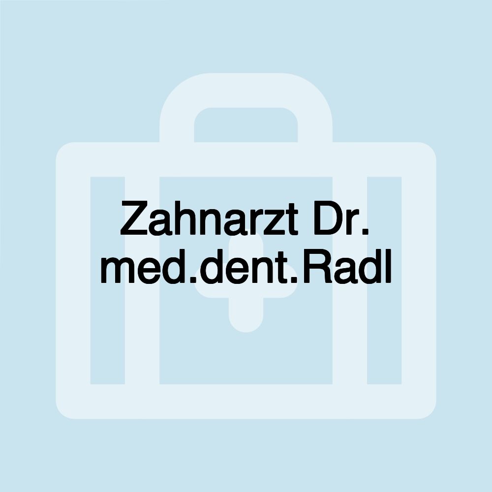 Zahnarzt Dr. med.dent.Radl