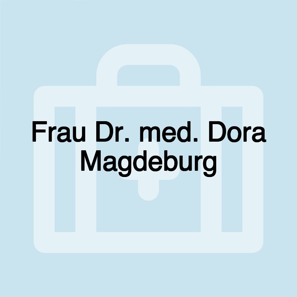 Frau Dr. med. Dora Magdeburg