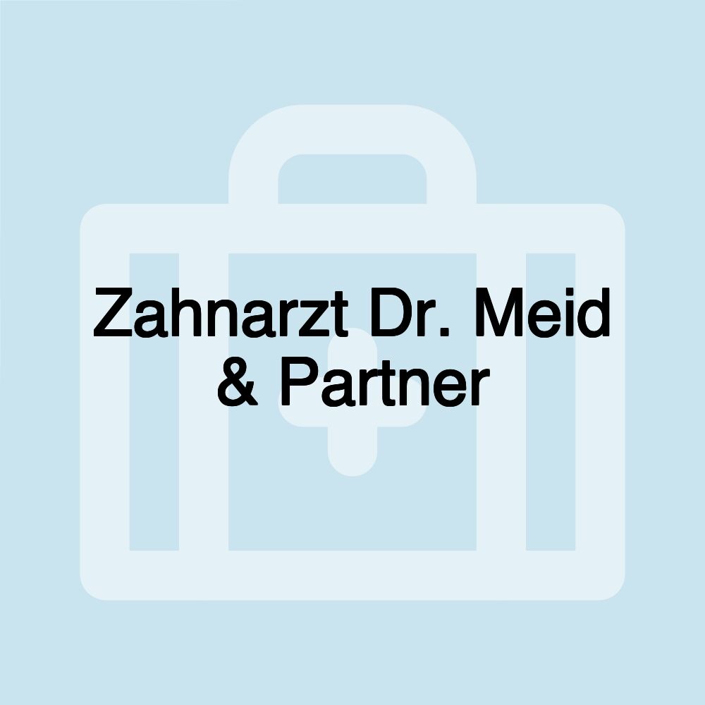 Zahnarzt Dr. Meid & Partner