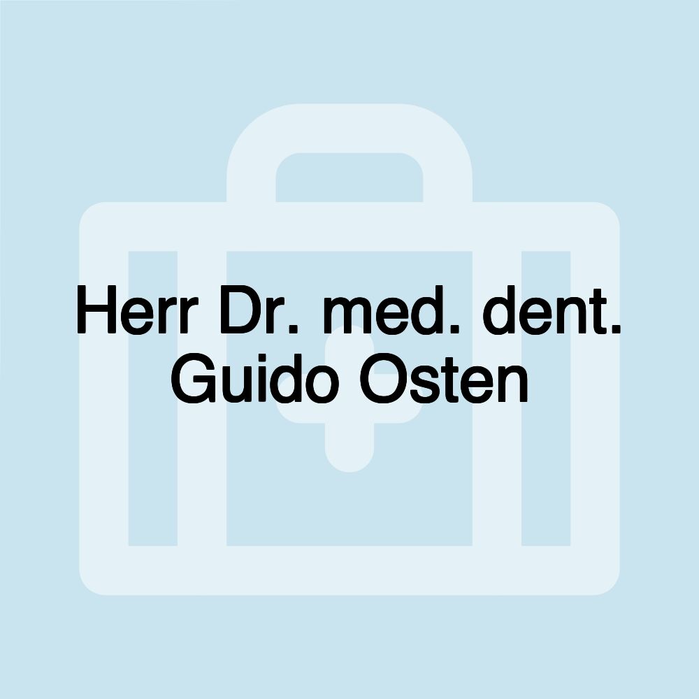 Herr Dr. med. dent. Guido Osten