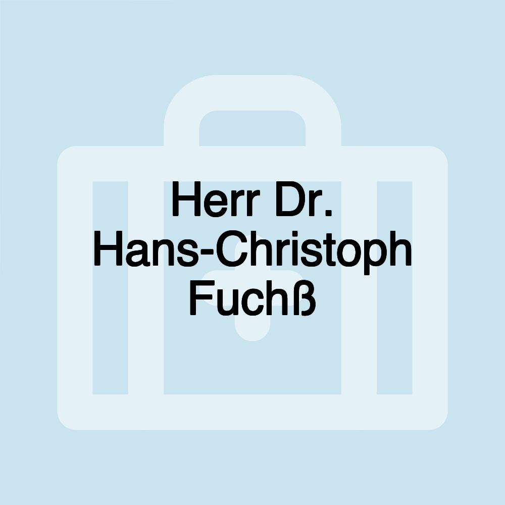 Herr Dr. Hans-Christoph Fuchß