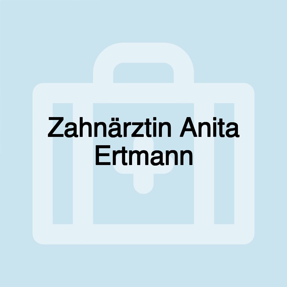 Zahnärztin Anita Ertmann