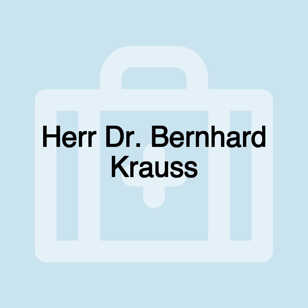 Herr Dr. Bernhard Krauss