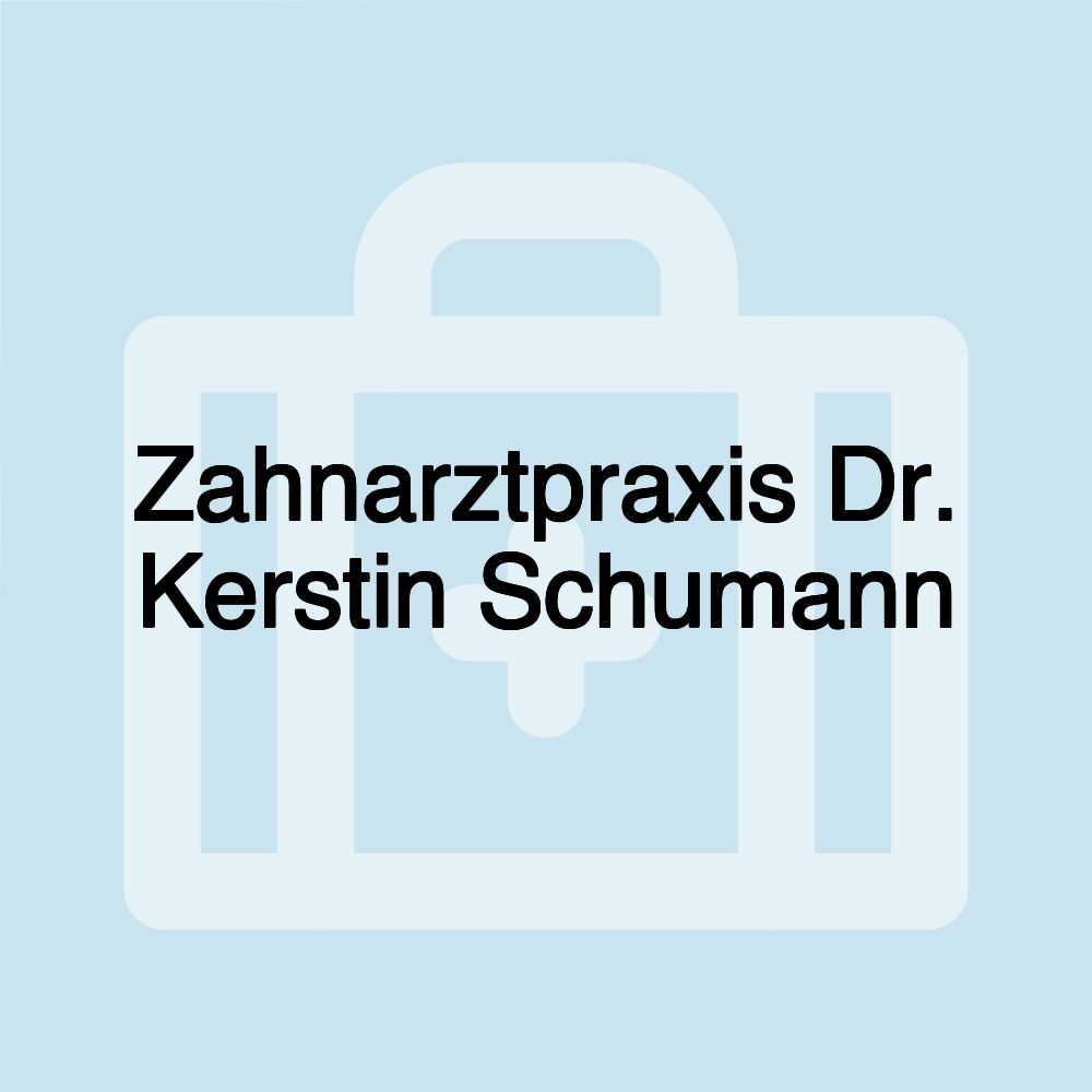 Zahnarztpraxis Dr. Kerstin Schumann