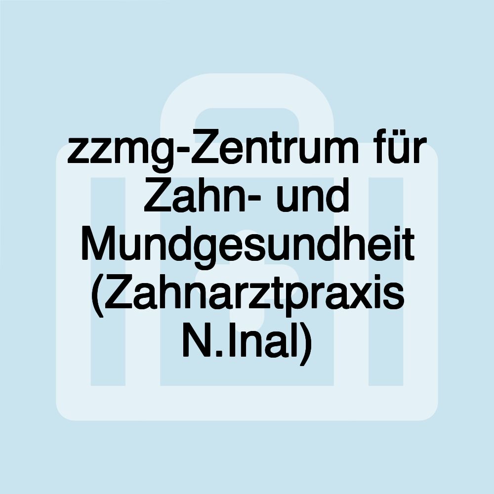 zzmg-Zentrum für Zahn- und Mundgesundheit (Zahnarztpraxis N.Inal)