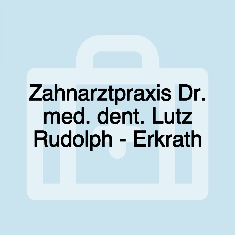 Zahnarztpraxis Dr. med. dent. Lutz Rudolph - Erkrath