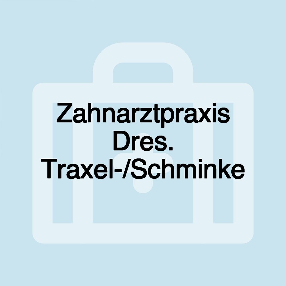 Zahnarztpraxis Dres. Traxel-/Schminke
