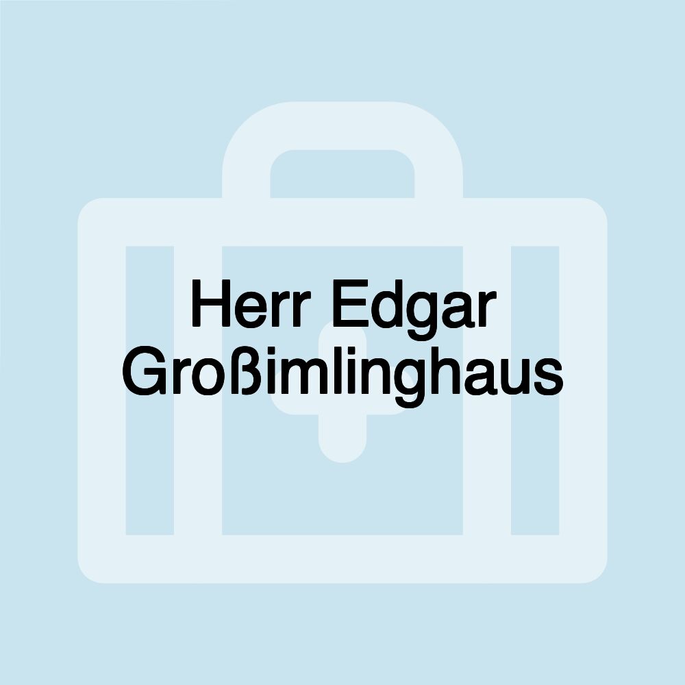 Herr Edgar Großimlinghaus