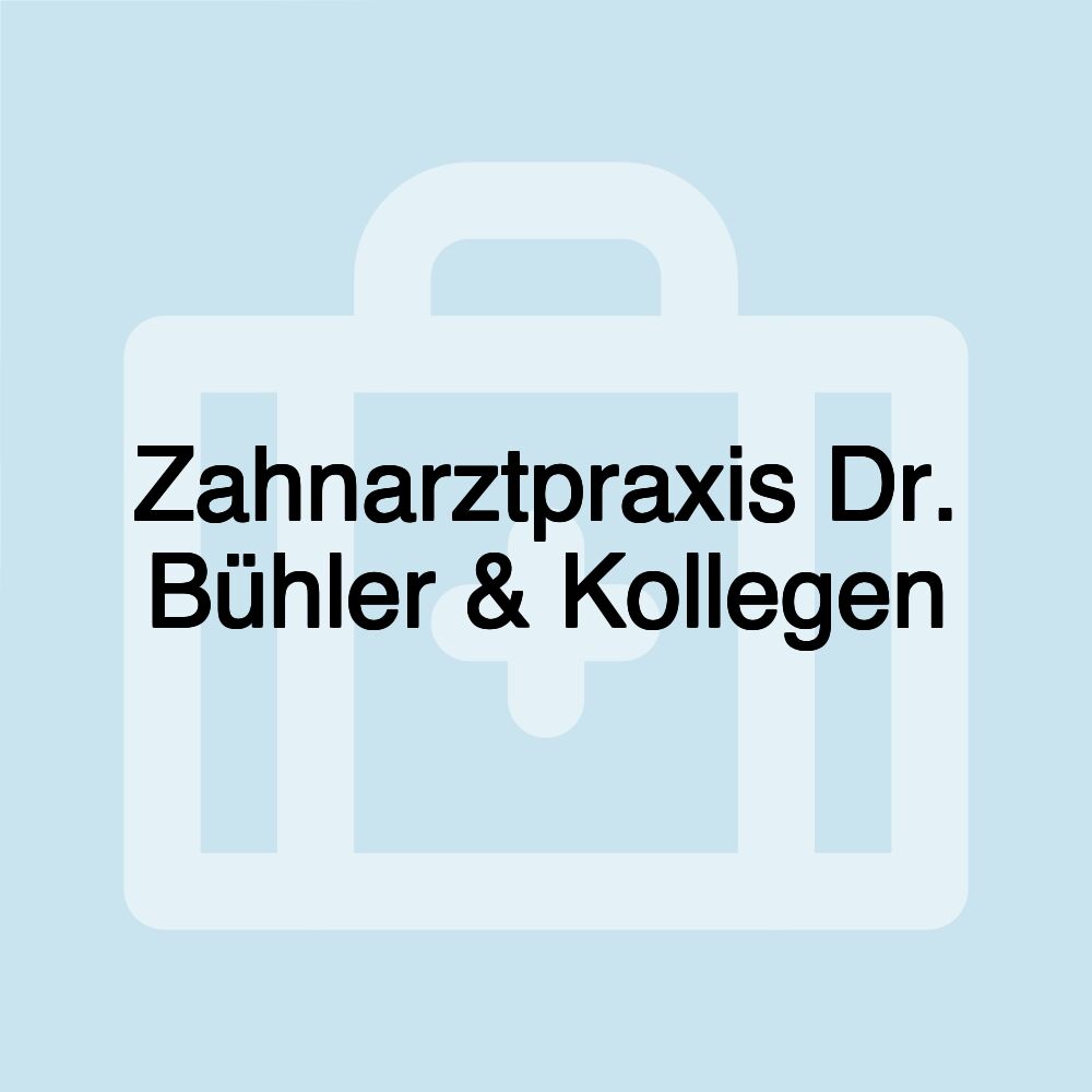 Zahnarztpraxis Dr. Bühler & Kollegen