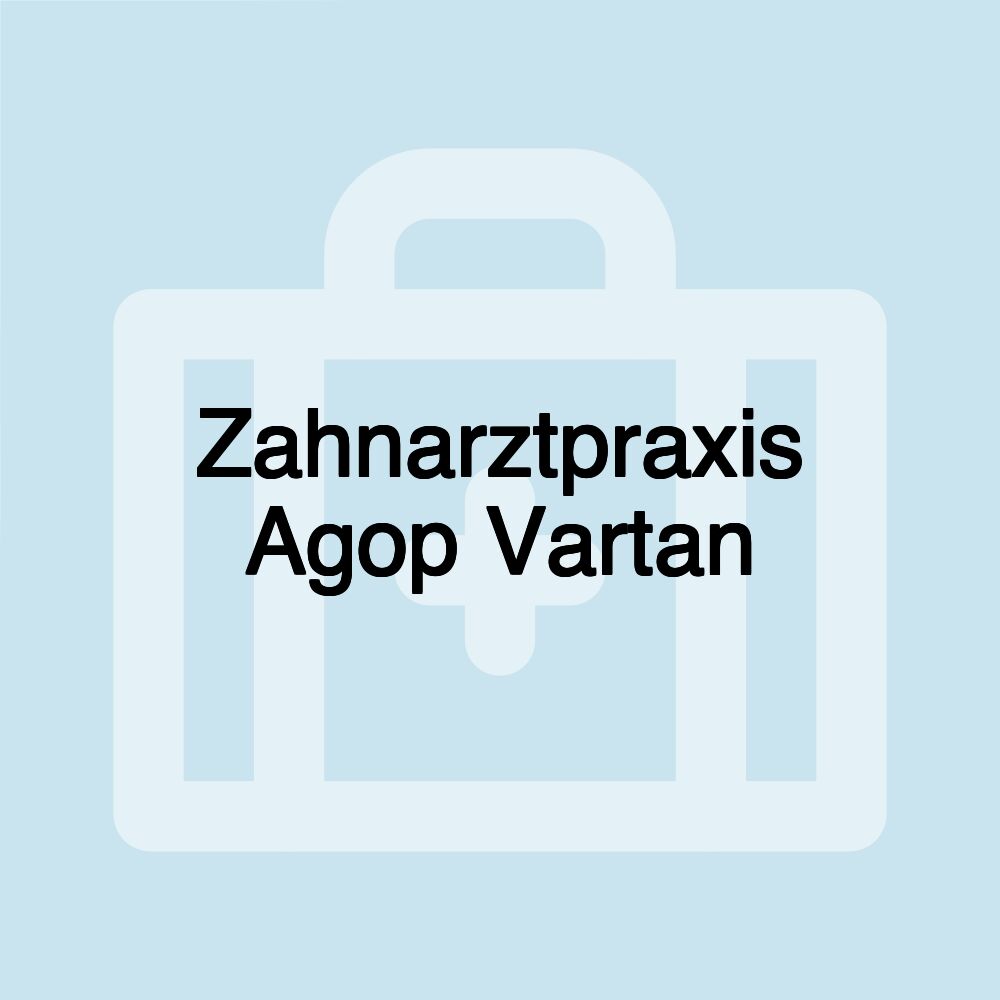 Zahnarztpraxis Agop Vartan
