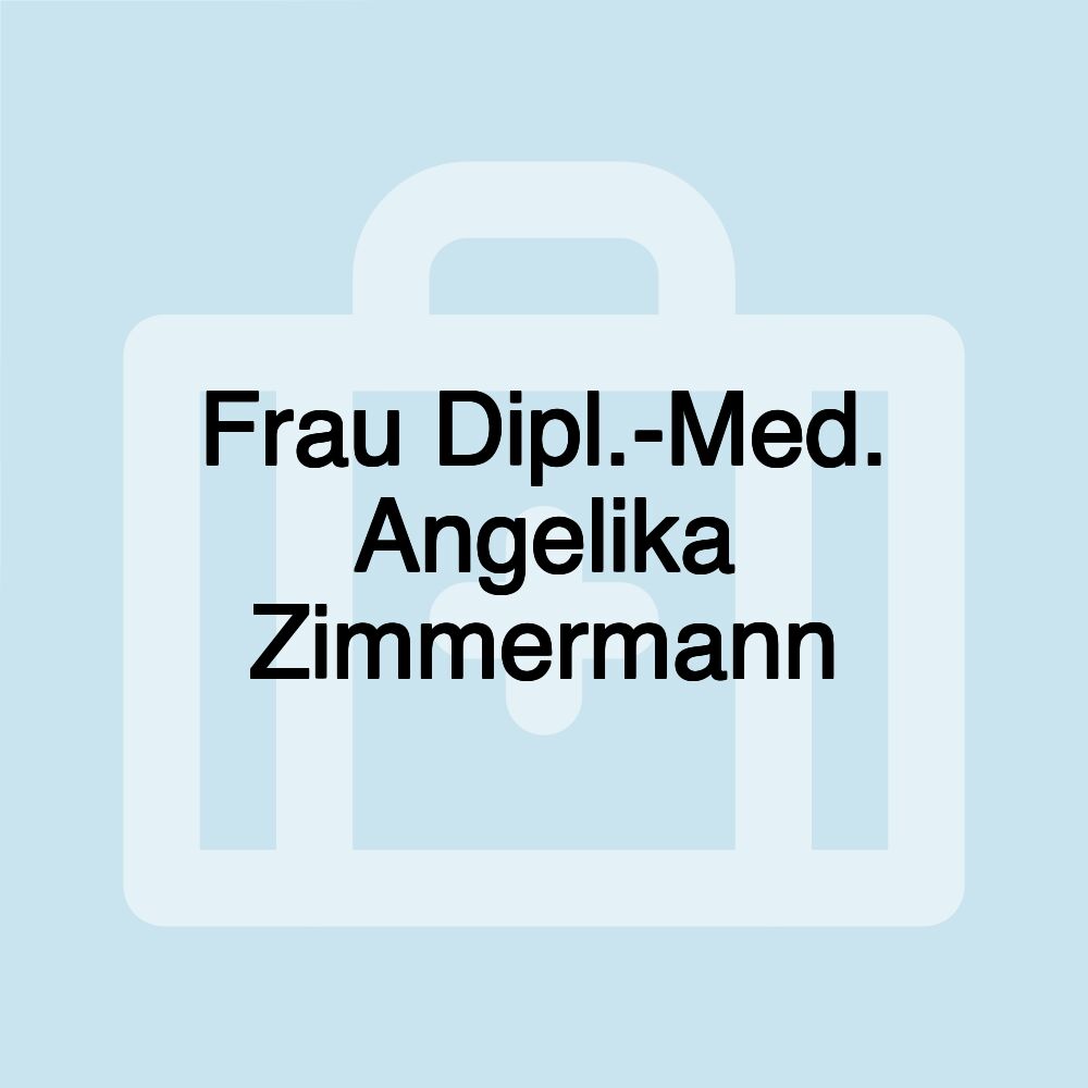 Frau Dipl.-Med. Angelika Zimmermann