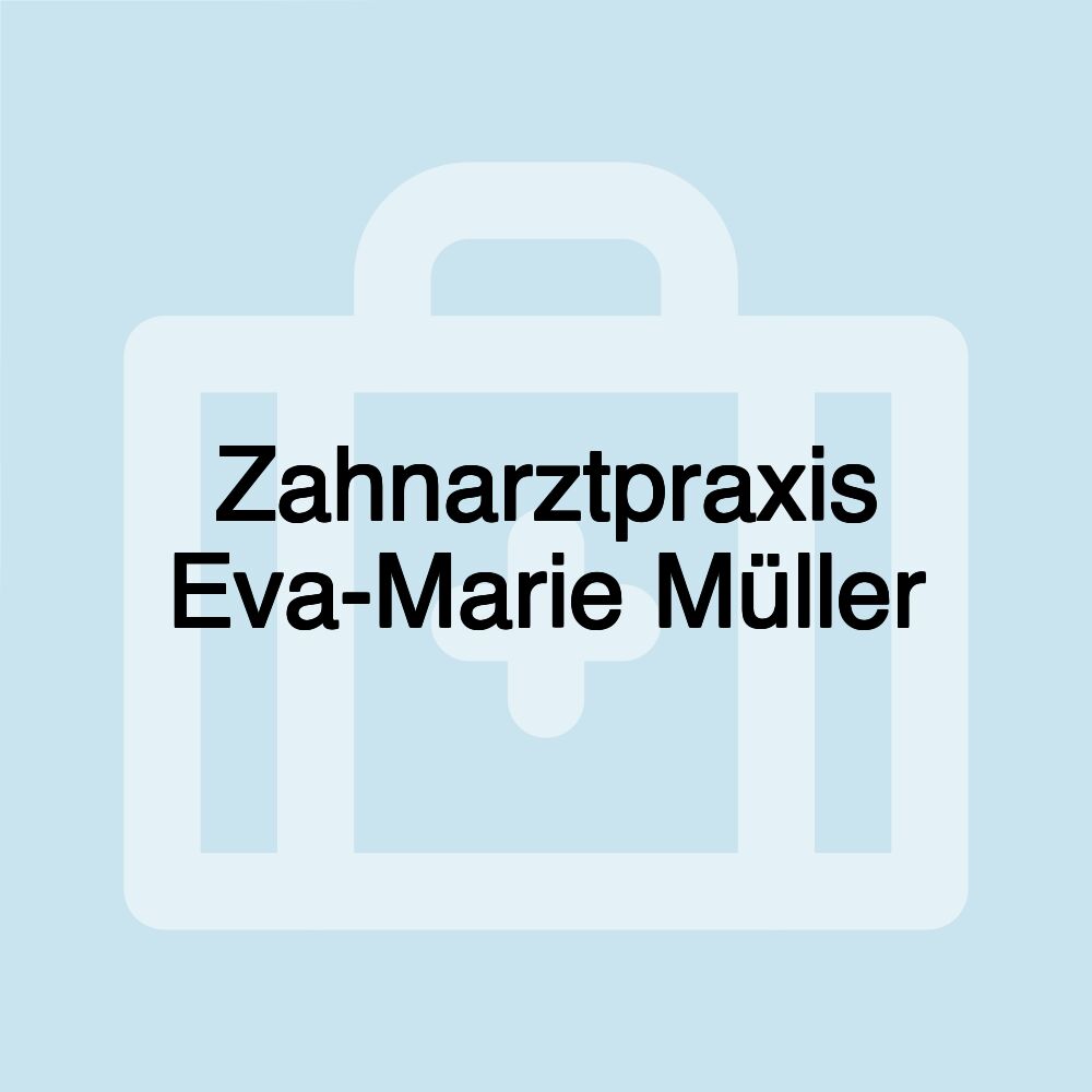 Zahnarztpraxis Eva-Marie Müller