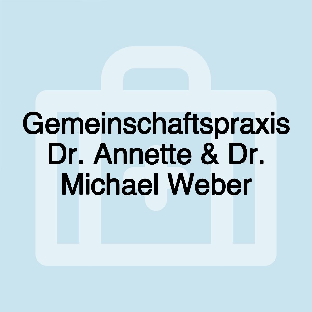 Gemeinschaftspraxis Dr. Annette & Dr. Michael Weber