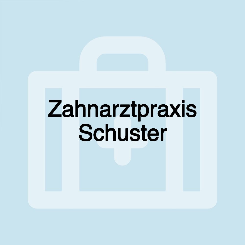 Zahnarztpraxis Schuster
