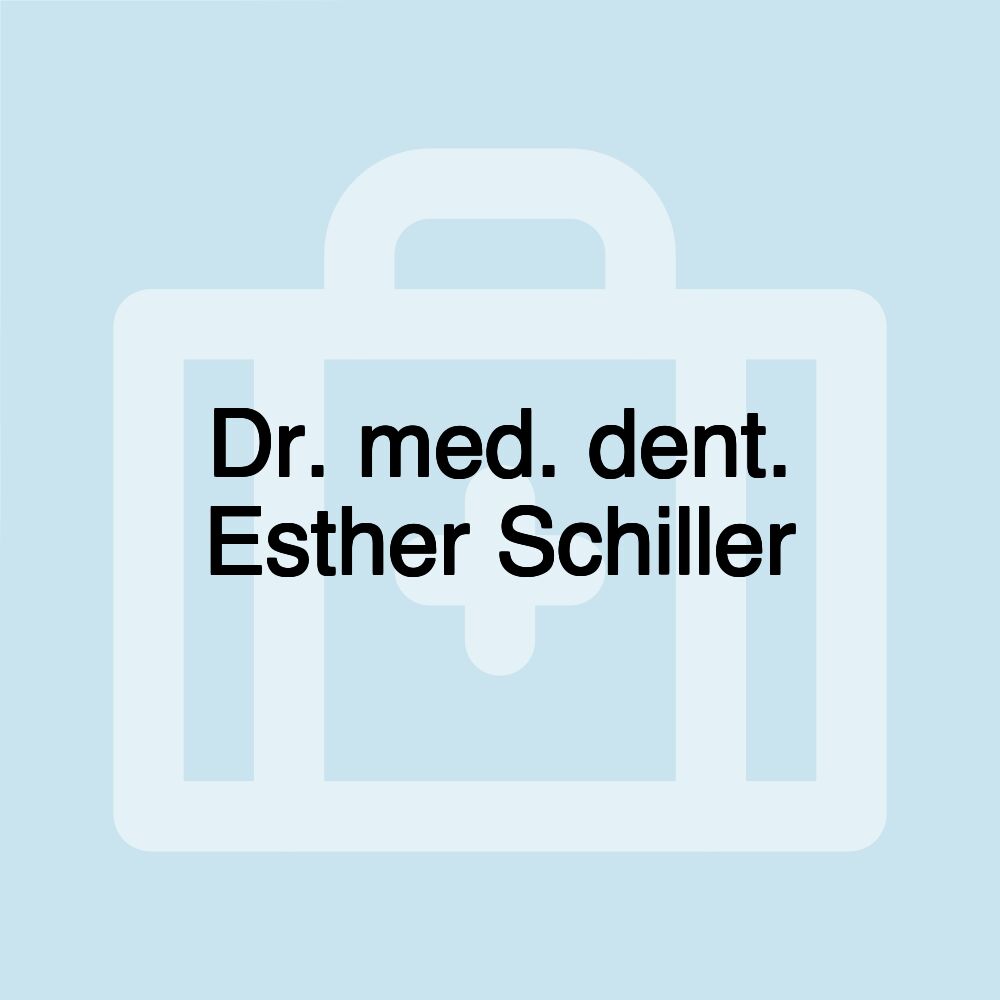 Dr. med. dent. Esther Schiller