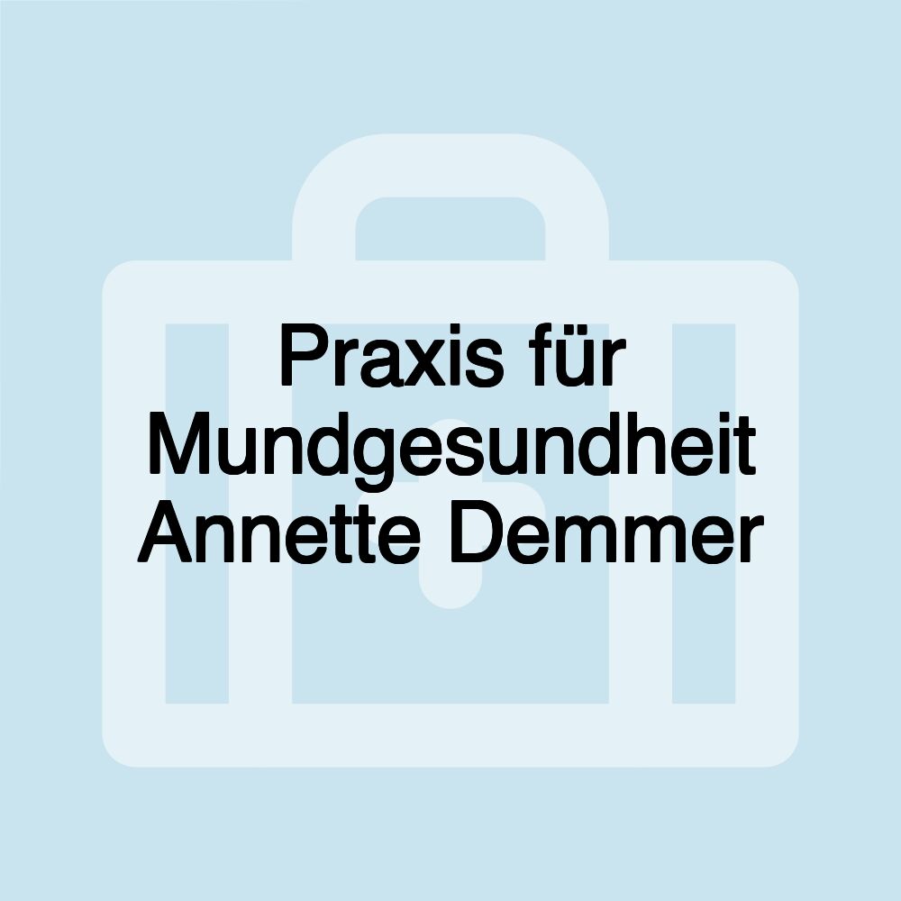 Praxis für Mundgesundheit Annette Demmer