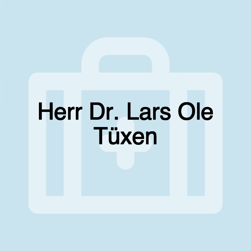 Herr Dr. Lars Ole Tüxen