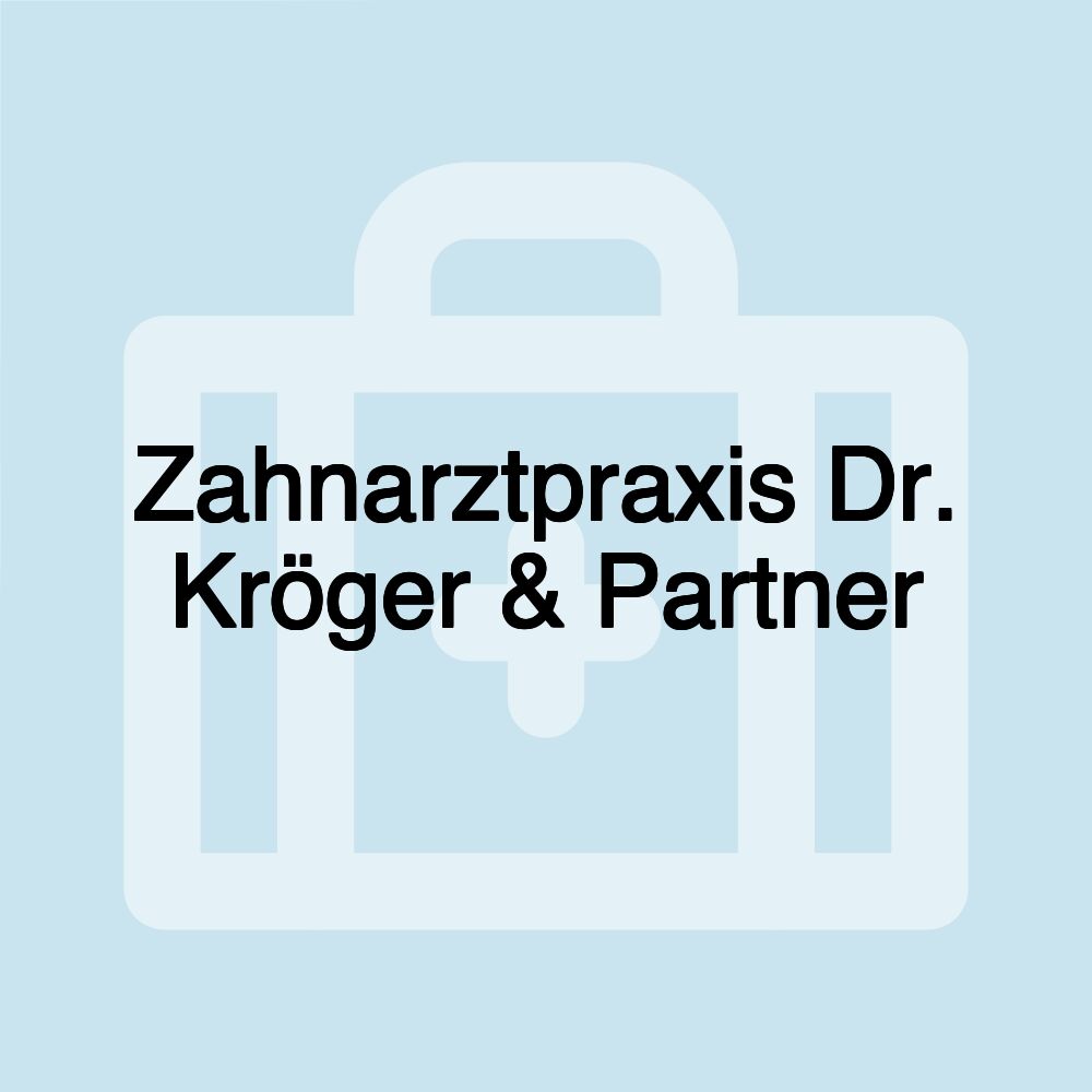 Zahnarztpraxis Dr. Kröger & Partner